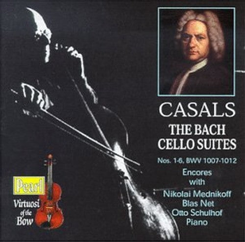 Casals play Bach - The Electrical Recordings