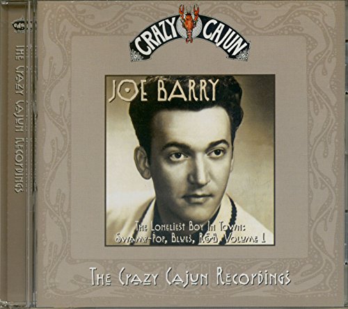 The Crazy Cajun Recordings Vol.1: the Lonliest Boy in the World