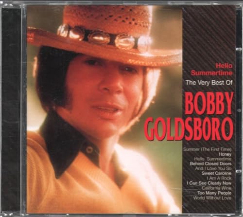 Hello Summertime: The Very Best Of BOBBY GOLDSBORO (Original recording reissued Original ...