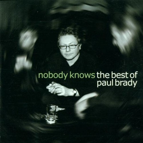 Nobody Knows : Best of Paul Brady