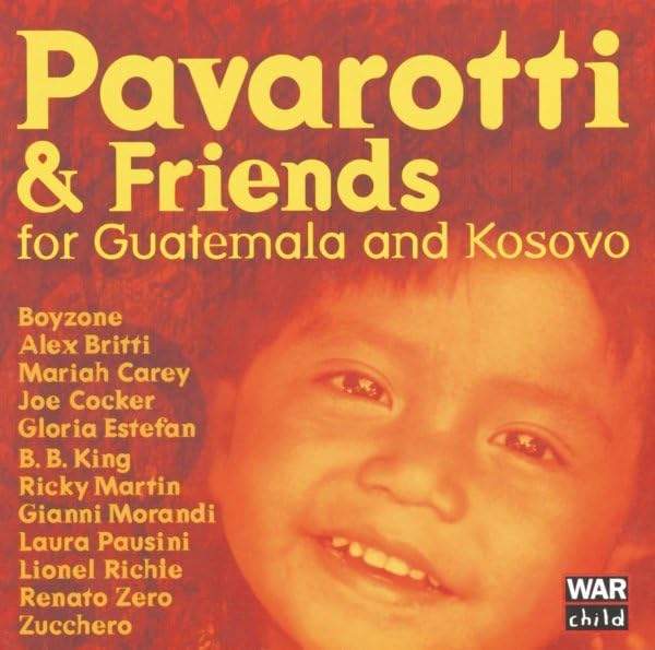 Pavarotti and Friends for Guatemala and Kosovo