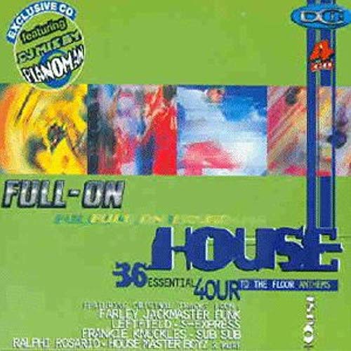 Full On House - 36 Essential Four To The Floor Anthems