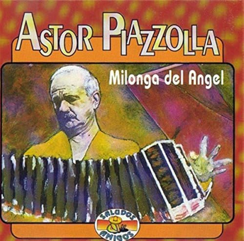 Astor Piazzolla - Milonga Del Angel