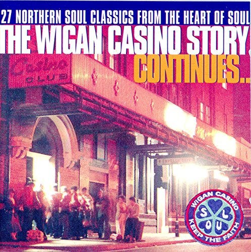 The Wigan Casino Story Vol.2: 27 Northern Soul Classics from the Heart of Soul