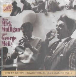MEET MICK MULLIGAN AND GEORGE MELLY CD UK LAKE