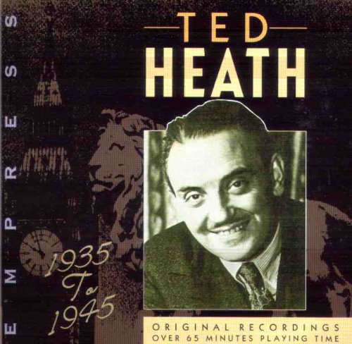 Ted Heath, 1935-1945