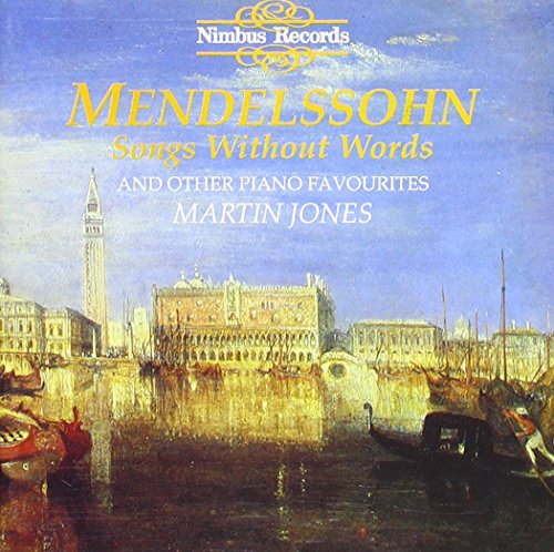 Mendelssohn: Songs without Words and Other Piano Favourites