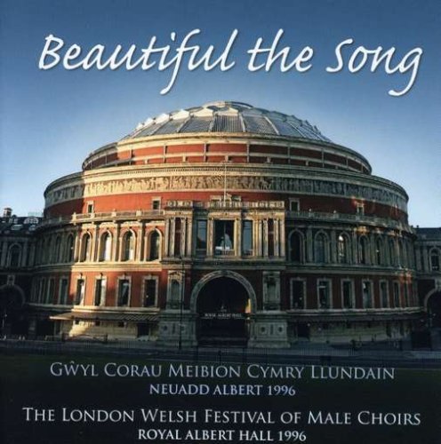 Beautiful the Song: London Welsh Festival of Male Choirs 1996