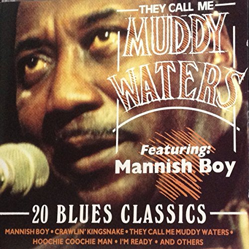 They Call Me Muddy Waters