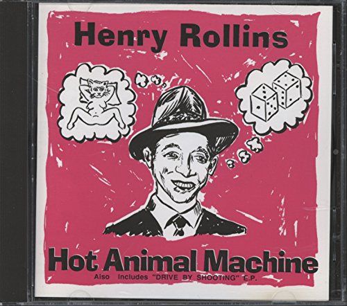 Henry Rollins - Hot Animal Machine Drive By Shooting E.P.