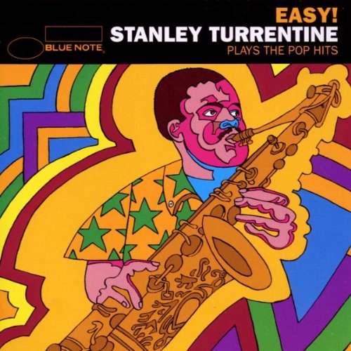 Easy!: STANLEY TURRENTINE PLAYS THE POP HITS