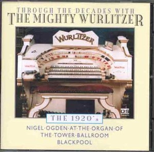 Through The Decades With The Mighty Wurlitzer: The 1920s