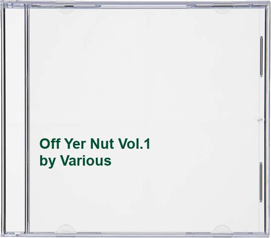 Off Yer Nut Vol.1