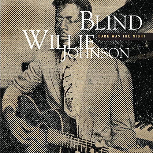 Dark Was The Night (Mojo Workin': Blues For The Next Generation)