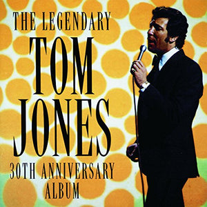 The Legenday Tom Jones, 30th Anniversary Album