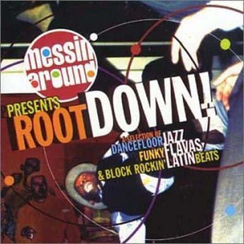 Messin' Around Presents Root Down!
