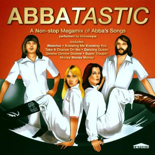 Abbatastic: A Non-Stop Megamix Of Abba's Songs