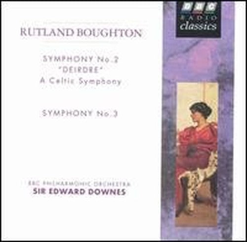 Rutland Boughton: Symphony No. 2 "Dierdre" & Symphony No. 3