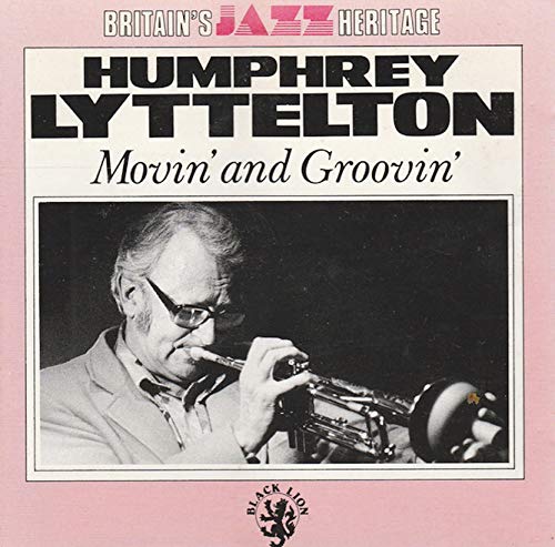 Humphrey Lyttelton - Movin' And Groovin'