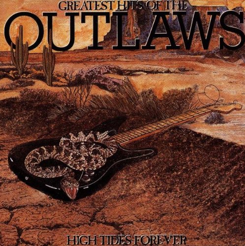 Greatest Hits of the Outlaws: High Tides Forever