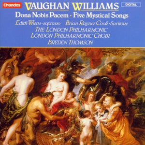 Vaughan Williams - Dona Nobis Pacem; Five Mystical Songs