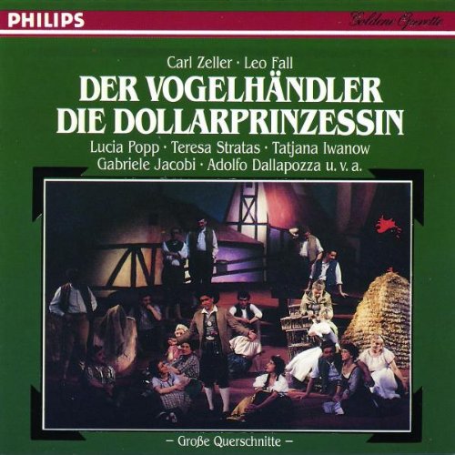 Zeller: Der Vogelhandler / Die Dollarprinzessin