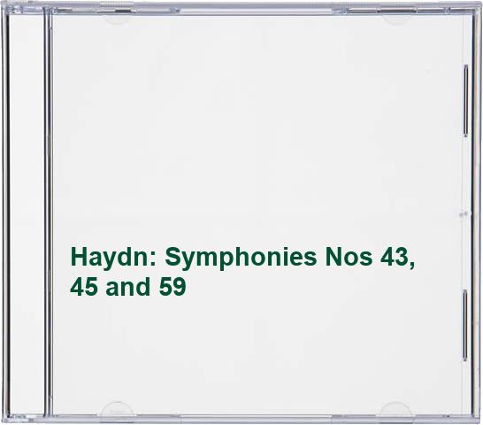 Haydn: Symphonies Nos 43, 45 and 59