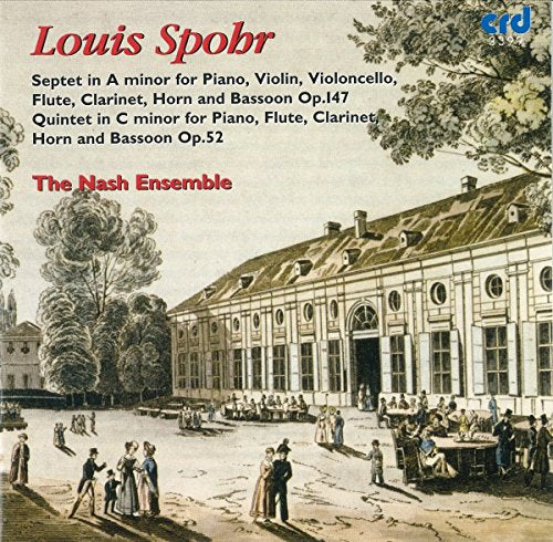 Loius Spohr: Septet in A minor Op. 147, Quintet in A minor Op. 52