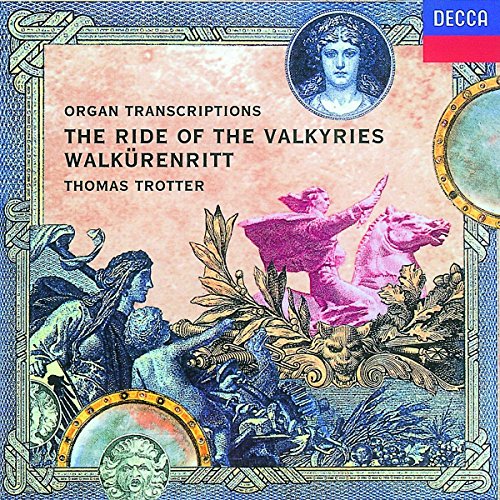 Organ Transcriptions: The Ride Of The Valkyries Walkurenritt