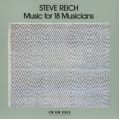 Reich: Music for 18 Musicians