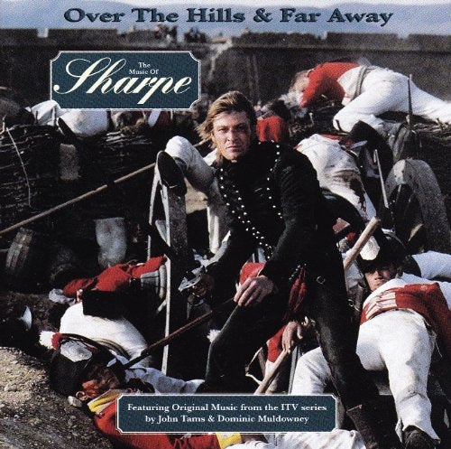 Over the Hills and Far Away: The Music of Sharpe [SOUNDTRACK]