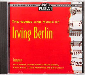 The Words and Music of Irving Berlin CD: Popular Jazz Tunes From the 1930s & 40s Vintage Tunes Restored By Past Perfect 
