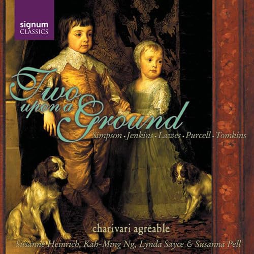 Two Upon a Ground (Simpson · Jenkins · Lawes · Purcell · Tomkins) /Charivari Agréable