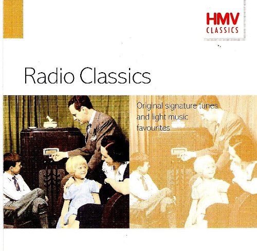 Radio Classics - HMV. Original Signature Tunes and Light Music Favourites
