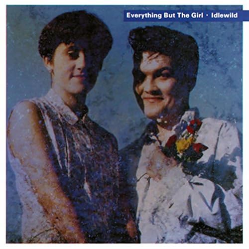 Everything But The Girl - Idlewild (Extra Track Version)