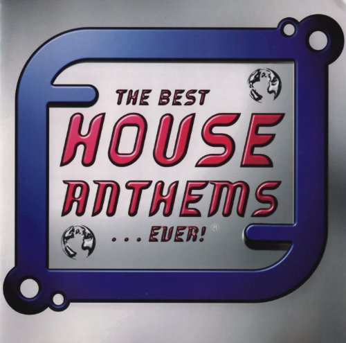 The Best House Anthems in the World...Ever!