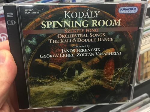 Kodály: Spinning Room / Orchestral Songs / The Kálló Double Dance