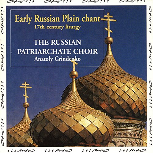 RUSSIAN PATRIARCHATE CHOIR - Early Russian Plain Chant