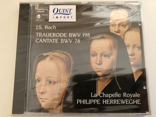 Bach: Trauerode BWV 198; Cantata BWV 78 /Herreweghe