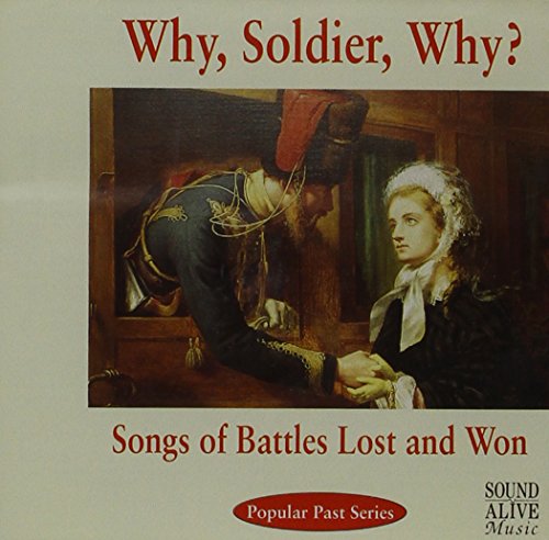 Why Soldier Why - Songs Of Battle