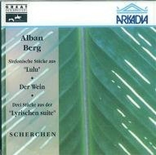Alban Berg: Lulu, Der Wein, Drei Stucke Lyrischen Suite