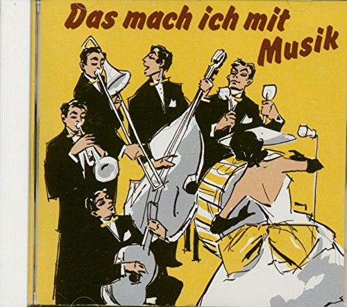 Das Mach Ich Mit Musik