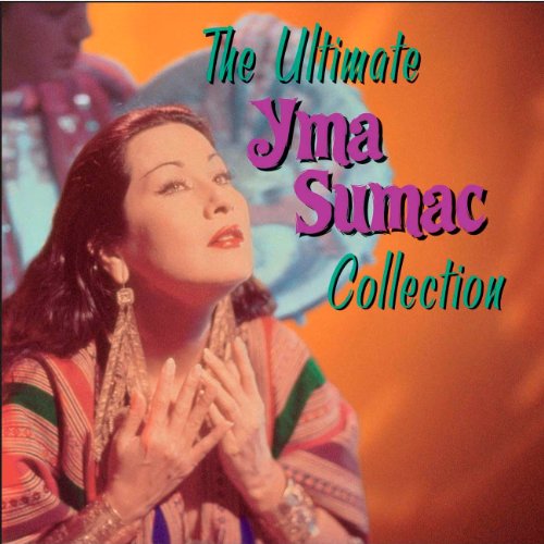 The Ultimate Yma Sumac Collection