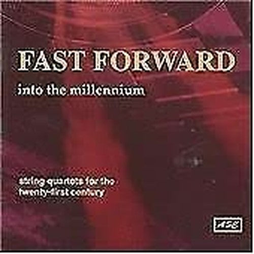 Fast Forward into the Millenium: String Quartets for the twenty-first century