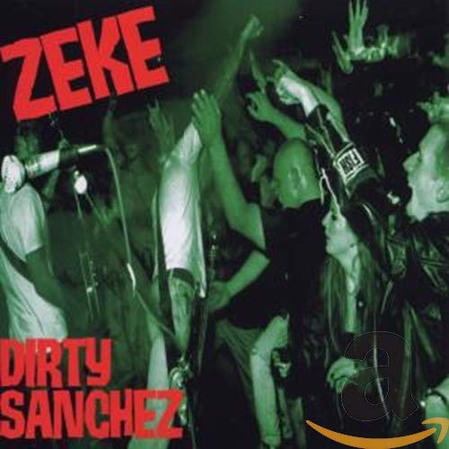 Zeke - Dirty Sanchez