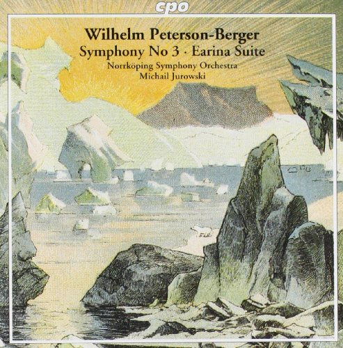 Wilhelm Peterson-Berger: Symphony 3; Earina Suite