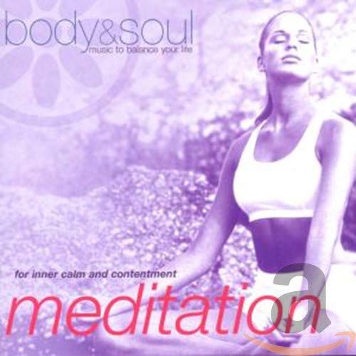 Body And Soul - Meditation: For Inner Calm And Contentment