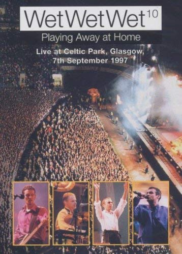 Wet Wet Wet: 10 - Playing Away At Home [DVD]