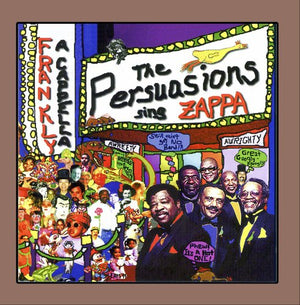 Frankly a Cappella:Persuasions Sing Z