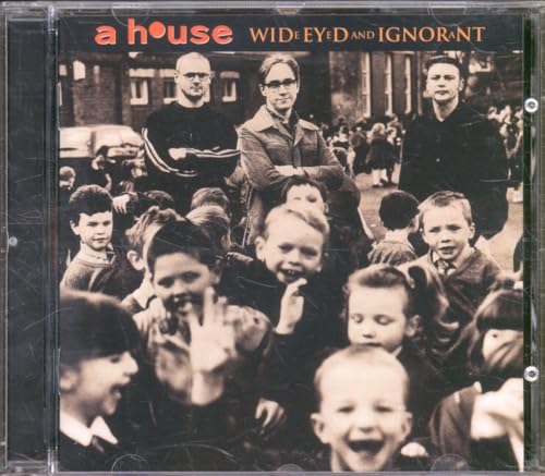 Wide Eyed and Ignorant